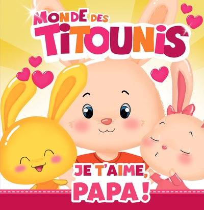 Picture of Titounis - Je t'aime, Papa !