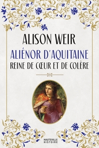 Picture of Aliénor d'Aquitaine : Reine de coeur et de colère