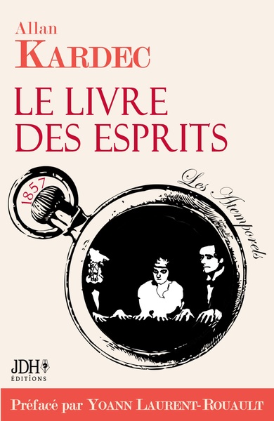 Image de Le Livre des Esprits, édition 2021, avec préface de Y. Laurent-Rouault et biographie d'A. Kardec