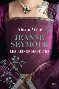 Picture of Les Reines maudites, T3 : Jeanne Seymour : La Reine bien-aimée