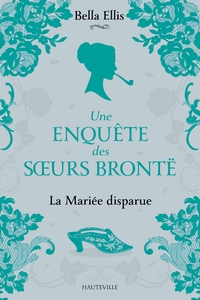 Image de Une enquête des soeurs Brontë, T1 : La Mariée disparue