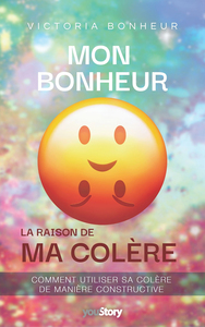 Image de Mon bonheur : la raison de ma colère