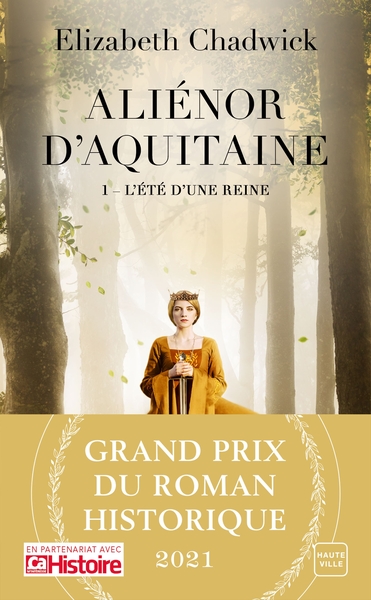 Image de Aliénor d'Aquitaine, T1 : L'été d'une reine (Grand Prix du Roman Historique 2021)