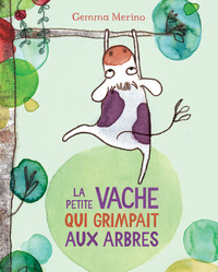 Image de La petite vache qui grimpait aux arbres