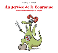 Image de Au service de la Couronne - Une aventure de Georges le dragon