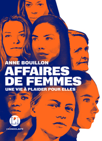 Image de Affaires de femmes - Une vie à plaider pour elles