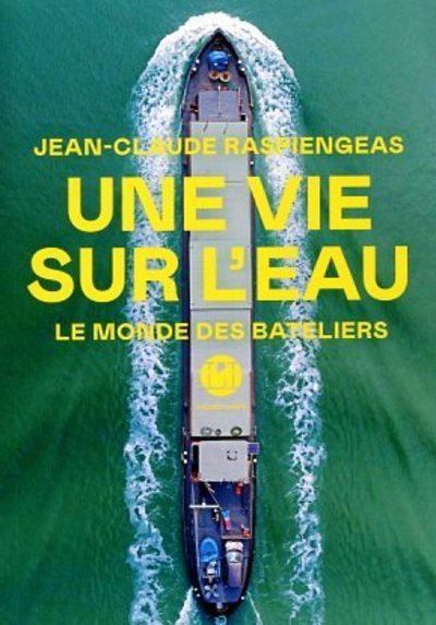 Picture of Une vie sur l'eau - Le monde des bateliers