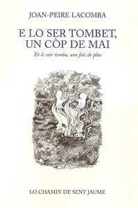 Picture of E lo ser tombet, un còp de mai / Et le soir tomba, une fois de plus