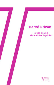 Image de La vie rêvée de sainte Tapiole