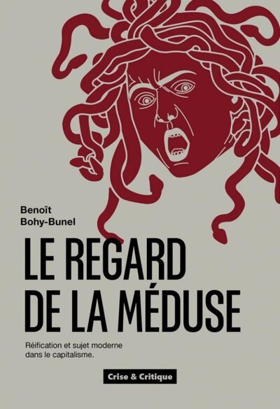 Image de LE REGARD DE LA MEDUSE - REIFICATION ET SUJET MODERNE DANS LE CAPITALISME