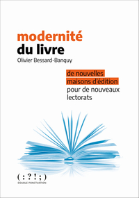 Image de Modernité du livre - de nouvelles maisons d’édition pour de nouveaux lectorats