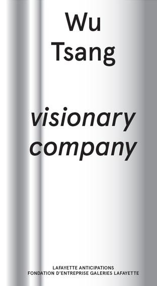 Image de WU TSANG, VISIONARY COMPANY