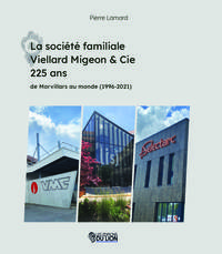Image de La société familiale Viellard Migeon & cie 225 ans de Morvillars au monde