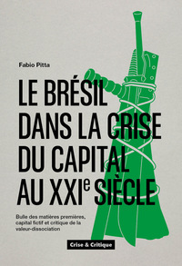 Picture of Brésil dans la crise du capital au XXIe siècle (Le)