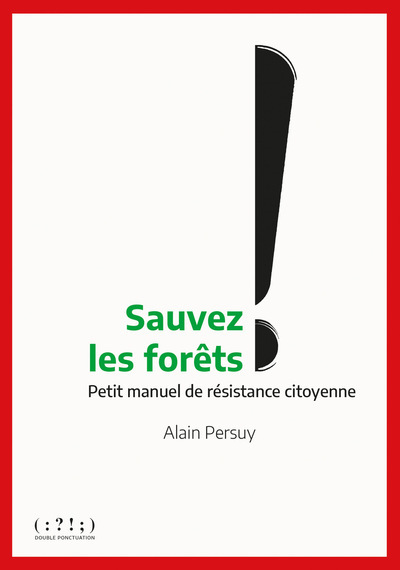 Image de Sauvez les forêts ! - petit manuel de résistance citoyenne