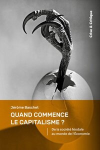 Image de Quand commence le capitalisme ? - de la société féodale au monde de l'économie