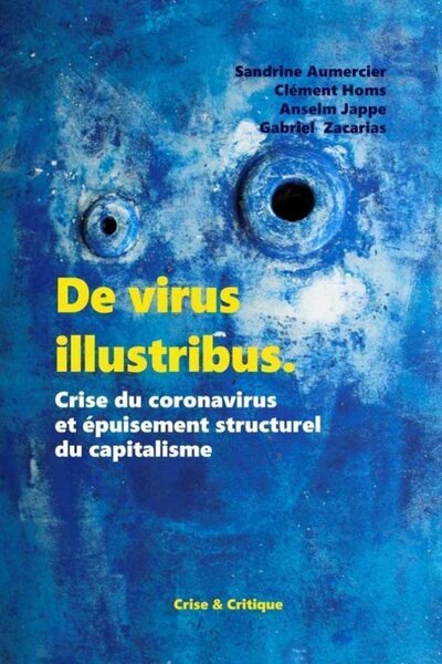 Image de De virus illustribus - crise du coronavirus et épuisement structurel du capitalisme
