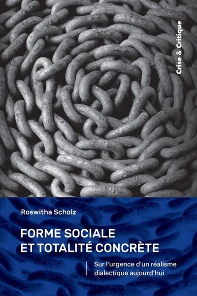 Image de Forme sociale et totalité concrète - sur l'urgence d'un réalisme dialectique aujourd'hui