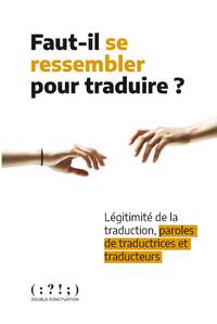 Picture of Faut-il se ressembler pour traduire ?