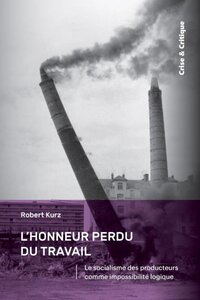 Image de L'honneur perdu du travail - le socialisme des producteurs comme impossibilité logique