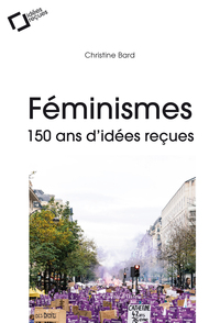 Image de Feminismes : 150 ans d'idees recues
