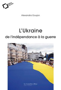 Image de L'UKRAINE : DE L'INDEPENDANCE A LA GUERRE