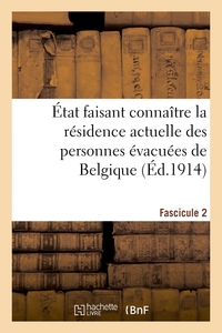 Picture of État faisant connaître la résidence actuelle des personnes évacuées de Belgique. Fascicule 2