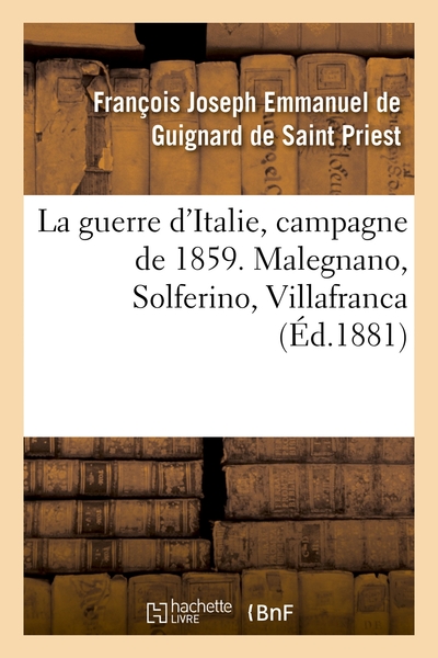 Image de La guerre d'Italie, campagne de 1859. Malegnano, Solferino, Villafranca