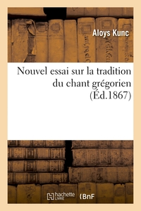 Image de Nouvel essai sur la tradition du chant grégorien