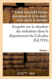 Image de Enquête sur la situation des industries dans le département du Calvados. Volume 1