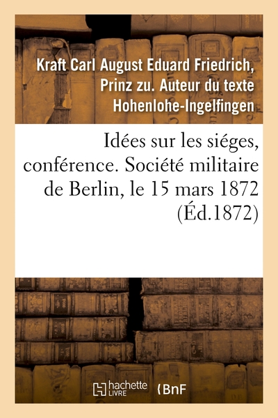 Picture of Idées sur les siéges, conférence. Société militaire de Berlin, le 15 mars 1872