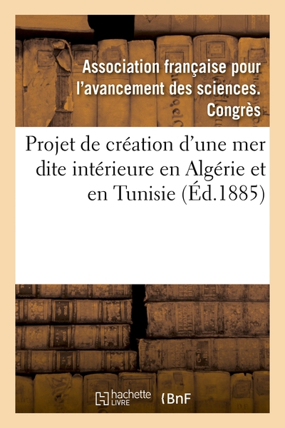 Picture of Le projet de création en Algérie et en Tunisie d'une mer dite intérieure