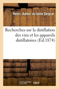 Image de Recherches sur la distillation des vins et les appareils distillatoires