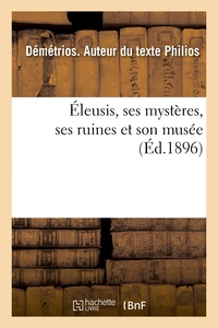 Picture of Éleusis, ses mystères, ses ruines et son musée