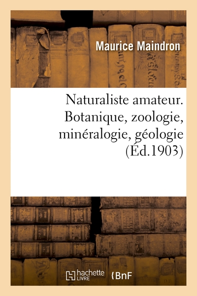 Image de Naturaliste amateur. Botanique, zoologie, minéralogie, géologie