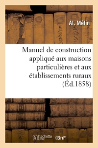 Picture of Manuel de construction appliqué aux maisons particulières et aux établissements ruraux