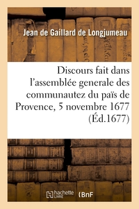 Picture of Discours fait dans l'assemblée generale des communautez du païs de Provence, 5 novembre 1677