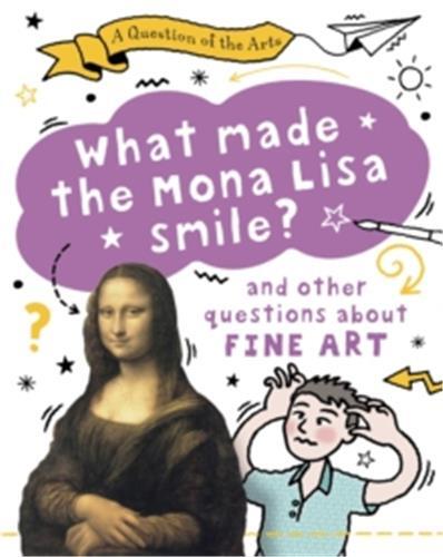 Image de What Made the Mona Lisa Smile (and other questions about fine arts) /anglais