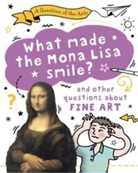 Image de What Made the Mona Lisa Smile (and other questions about fine arts) /anglais