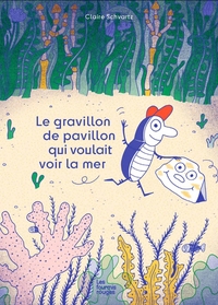 Picture of Le gravillon de pavillon qui voulait voir la mer
