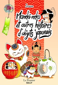 Picture of Maneki-Neko et autres histoires d'objets japonais