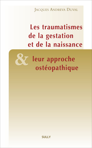 Picture of Traumatismes de la gestation et de la naissance et leur approche ostéopathique