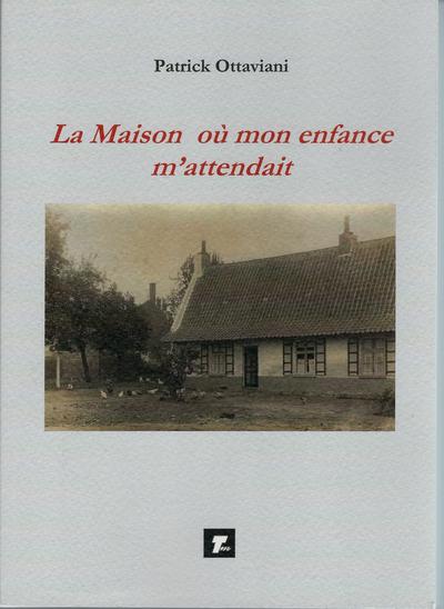 Picture of La Maison où mon enfance m'attendait