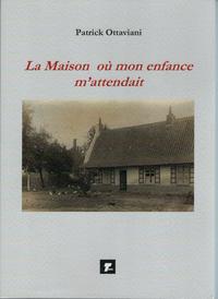 Picture of La Maison où mon enfance m'attendait