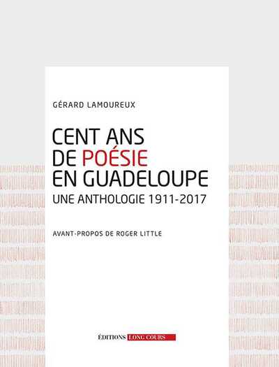 Picture of Cent Ans De Poesie En Guadeloupe : Une Anthologie 1911-2017