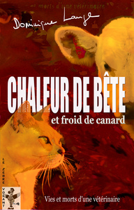 Picture of Chaleur de bête et froid de canard, vies et morts d'une vétérinaire