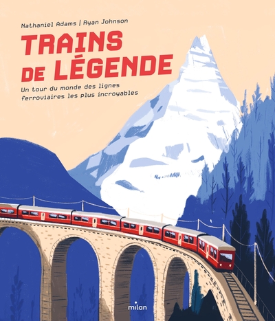 Image de Trains de légende. Un tour du monde des lignes ferroviaires les plus incroyables