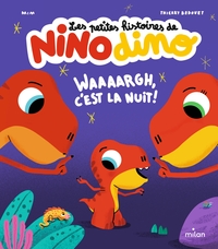 Picture of Les petites histoires de Nino Dino - Waaaargh, c'est la nuit!