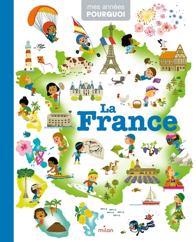 Image de MES ANNÉES POURQUOI - La France - Dès 4 ans