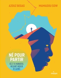 Picture of Né pour partir - Récit de Mamadou, migrant mineur de Guinée